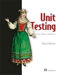 The cover for Unit Testing Principles, Practices, and Patterns
