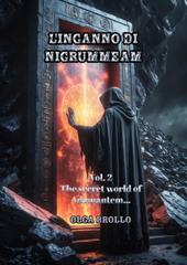 Olga Brollo – The secret world of Adamantem Vol. 2. L’inganno di Nigrummeam (2026)