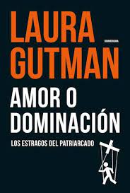 AMOR O DOMINACIÓN, LAURA GUTMAN