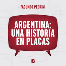 ARGENTINA: UNA HISTORIA DE PLACAS, FACUNDO PEDRINI