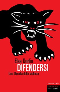 Elsa Dorlin - Difendersi. Una filosofia della violenza (2020)