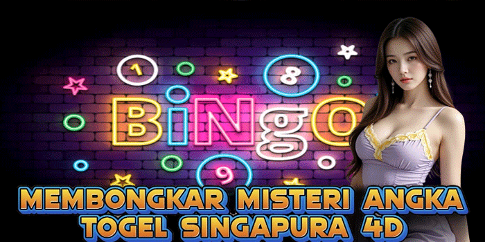 Membongkar Misteri Angka Togel Singapura 4D