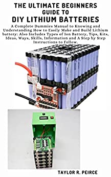 The ultimate beginners guide to DIY lithium batteries