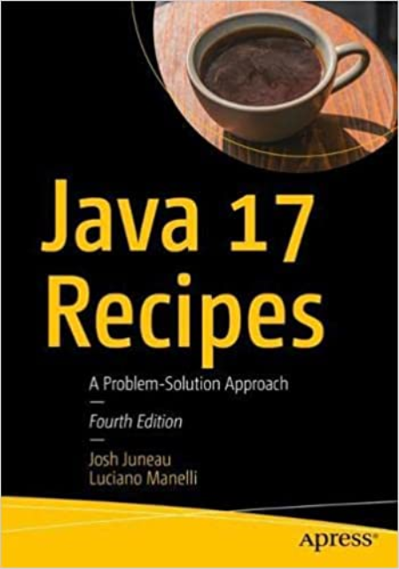 Java 17 Recipes: A Problem-Solution Approach (True PDF,EPUB)