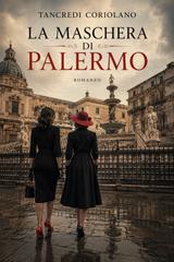 Tancredi Coriolano - Ispettore Lo Cascio Vol. 05. La maschera di Palermo (2026)