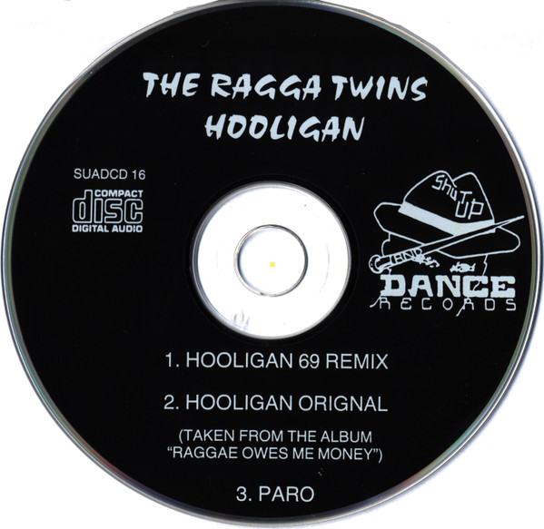 04/03/2023 - The Ragga Twins – Hooligan 69 (Remix)(CD, Single)(Shut Up And Dance Records – SUADCD 16)  1991 R-30097-1578051764-8645