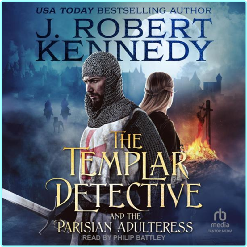 2 The Templar Detective And The Parisian Adulteress The Templar Detective Thrillers Book 2 By J Robert Kennedy – (J. Robert Kennedy)