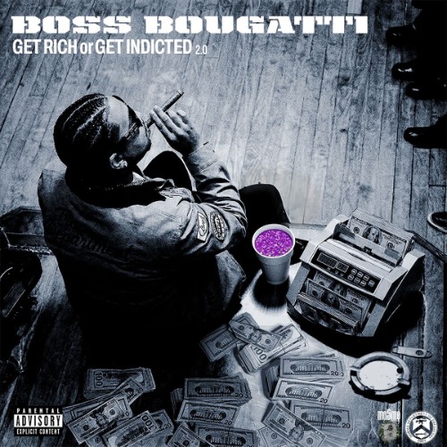 Boss Bougatti - Get Rich Or Get Indicted 2.0 (2026)