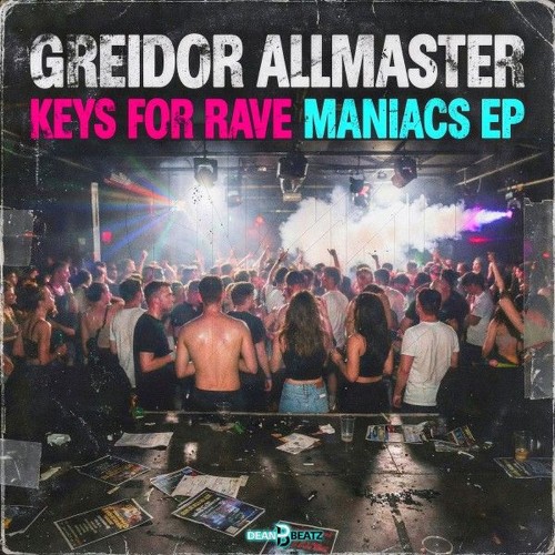 https://i.postimg.cc/FmLjm45N/Greidor-Allmaster-Keys-For-Rave-Maniacs-EP-DB220-WEB-2026-JUSTi-FY.jpg