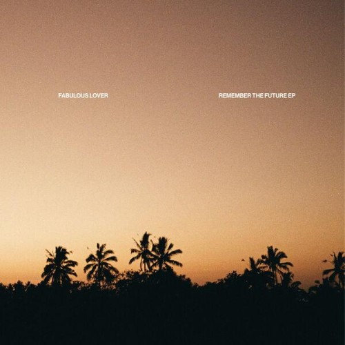 Fabulous Lover - Remember The Future (2025)