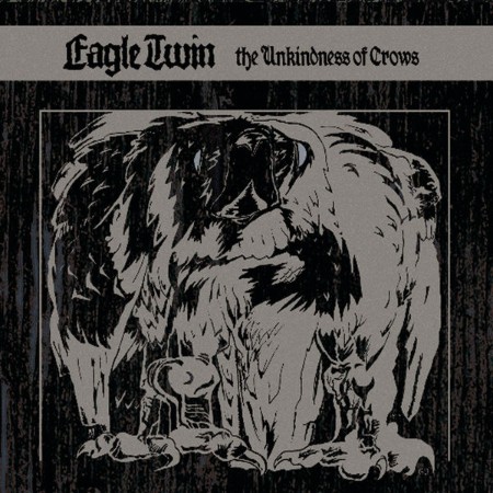 Eagle Twin - The Unkindness Of Crows (2009)