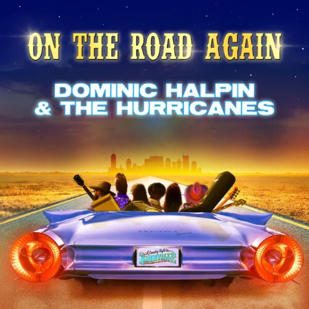 Dominic Halpin & the Hurricanes - On The Road Again (2025)