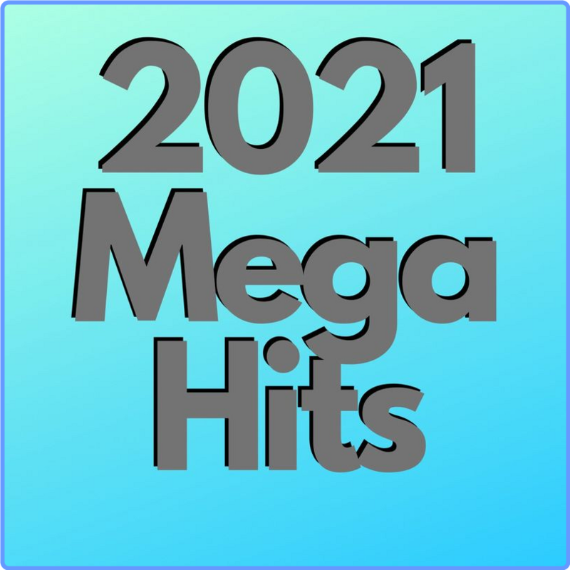 2021 Mega Hits (Compilation, 132 Brani, UMG Recordings, Inc , 2021) mp3 320 Kbps