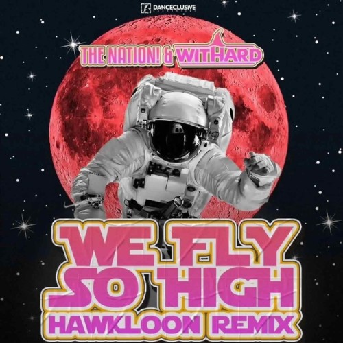 The Nation & Withard - We Fly So High (Hawkloon Remix) (2026)