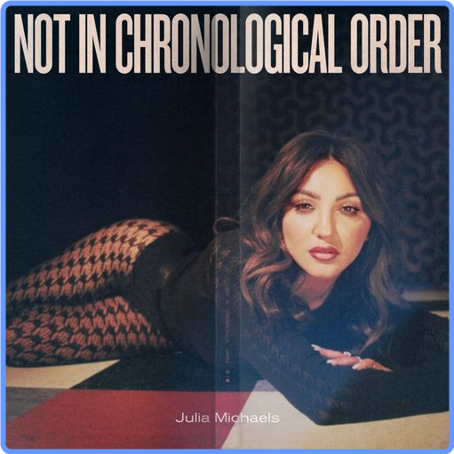 Julia Michaels - Not In Chronological Order (2021) mp3 320 Kbps