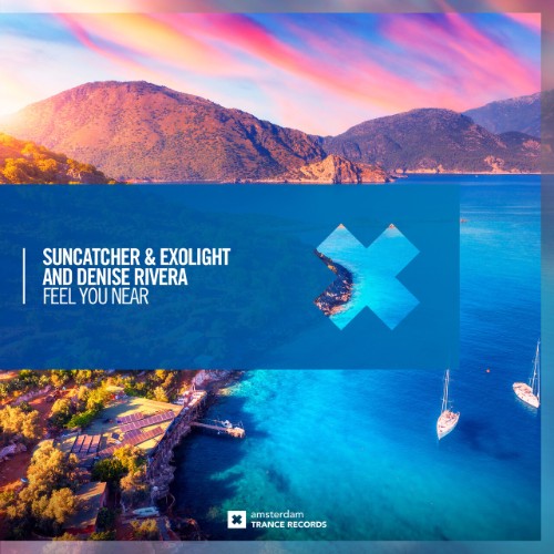 Suncatcher & Exolight & Denise Rivera - Feel You Near (2026)