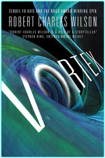 Robert Charles Wilson Vortex Epub (Robert Charles Wilson)