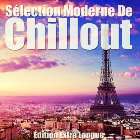 VA - S&#233;lection Moderne De Chillout (&#201;dition Extra Longue) (2020)