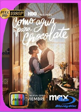 Como agua para chocolate (2024) Temporada 1 [1080p] Latino [GoogleDrive]