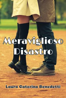 Laura Caterina Benedetti - Meraviglioso disastro (2024)