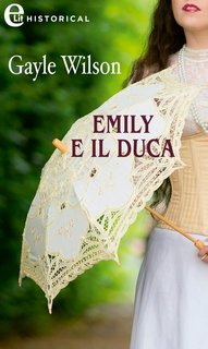 Gayle Wilson - Heart's Desire Vol. 1. Emily e il duca (2022)