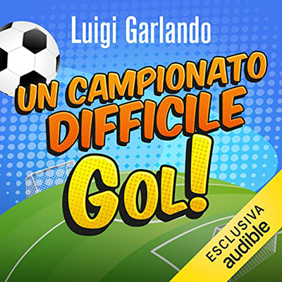 Luigi Garlando - Un campionato difficile (2021) (mp3 - 128 kbps)