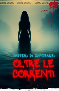 Geneviève LeNoirè - Oltre le correnti. I misteri di Capobarbi (2023)