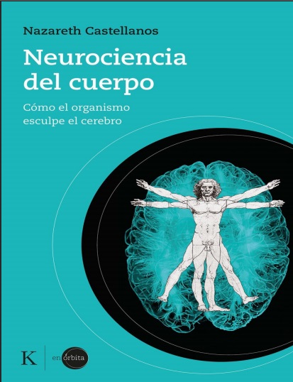 Neurociencia del Cuerpo - Nazareth Castellanos (PDF + Epub) [VS]