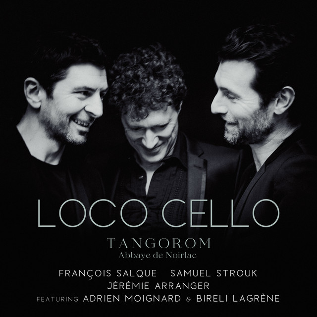 Jérémie Arranger, François Salque, Samuel Strouk • Loco Cello - Tangorom (2023)  .flac  48.0 kHz/24 bit