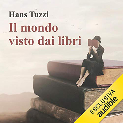 Hans Tuzzi - Il mondo visto dai libri (2020) (mp3 - 128 kbps)
