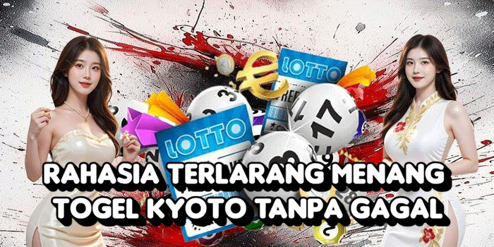 Rahasia Terlarang Menang Togel Kyoto Tanpa Gagal