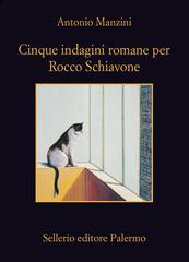 Antonio Manzini – Cinque indagini romane per Rocco Schiavone (2016)