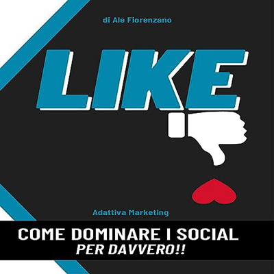 Ale Fiorenzano - Like꞉ Come dominare i social per davvero!! (2024) (mp3 - 128 kbps)
