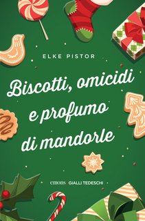 Elke Pistor - Biscotti, omicidi e profumo di mandorle (2024)