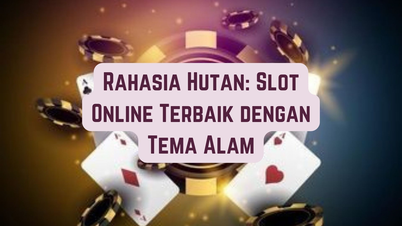 Rahasia Hutan: Game Online Terbaik dengan Tema Alam