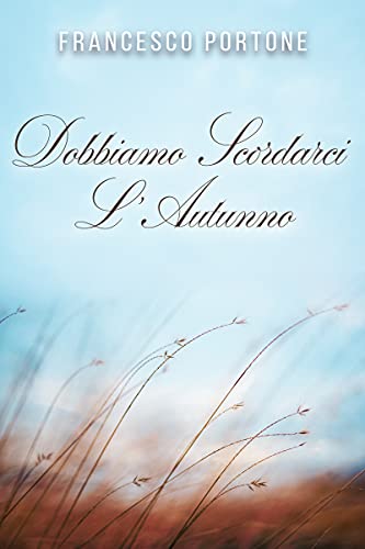 Francesco Portone – Dobbiamo Scordarci L’Autunno (2021)