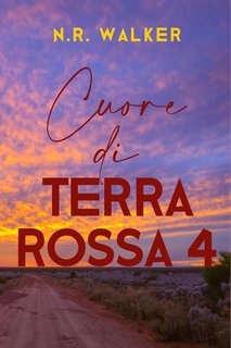 N.R. Walker - Cuore di Terra Rossa 4 (2024)