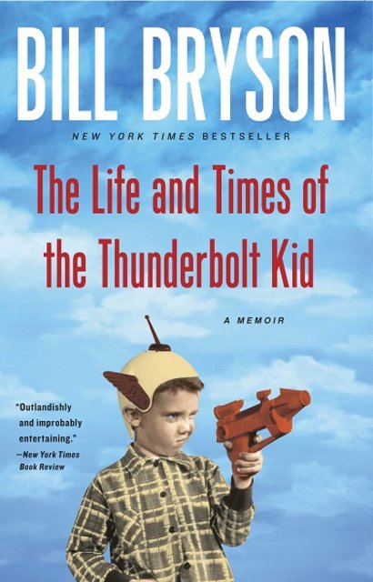 Buy The Life and Times of the Thunderbolt Kid from Amazon.com* Book Review: The Life and Times of the Thunderbolt Kid: A Memoir by Bill Bryson