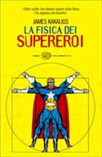 James Kakalios - La fisica dei supereroi (2007)