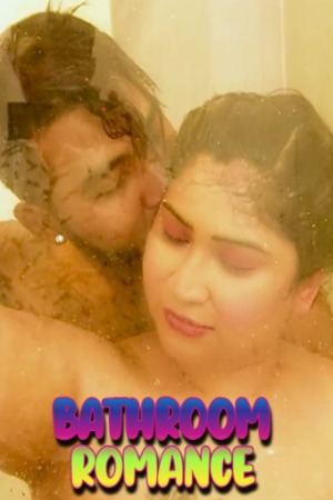Bathroom Romance (2023) Hindi | x264 WEB-DL | 1080p | 720p | 480p | UnRated Short Films | Download | Watch Online