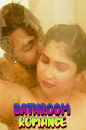 Bathroom Romance (2023) Hindi | x264 WEB-DL | 1080p | 720p | 480p | Uncut Short Films | Download | Watch Online