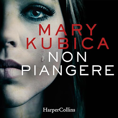 Mary Kubica - Non piangere (2024) (mp3 - 128 kbps)