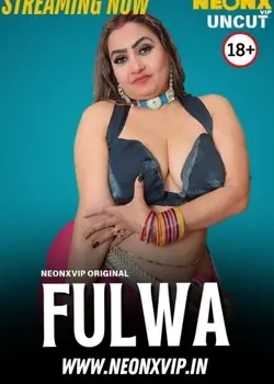 [18+] Fulwa (2025) Full Hindi Hot Short Film By [NeonX] HDRip 1080p, 720p, 480p