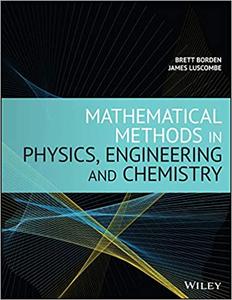 Mathematical Methods in Physics, Engineering, and Chemistry