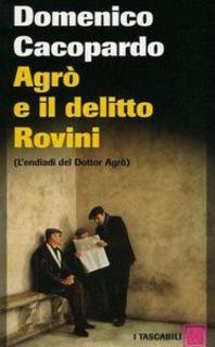 Domenico Cacopardo - Agrò e il delitto Rovini. L'endiadi del dottor Agrò (2001)