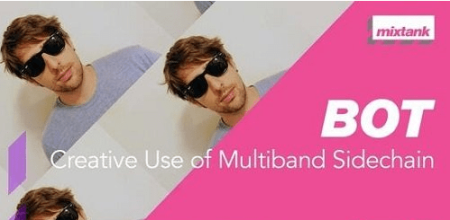 Mixtank.tv BOT Creative Use of Multiband Sidechain