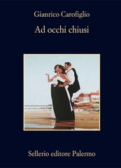 Gianrico Carofiglio – Ad occhi chiusi (2008)
