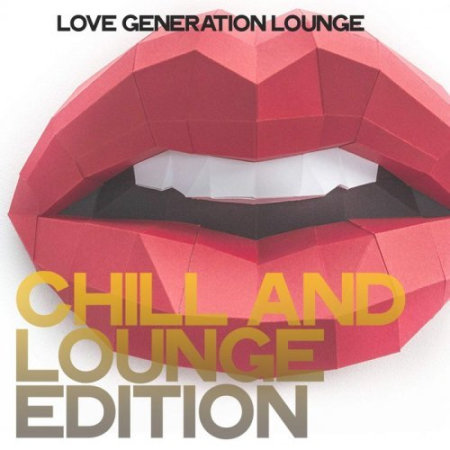 VA - Chill And Lounge Edition Love Generation Lounge (2020)