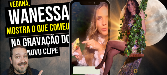 Wanessa Camargo mostra o que comeu durante as gravações de seu novo clipe