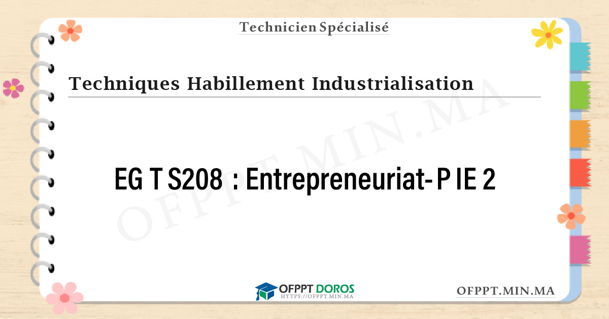 Sommaire détaillé du cours Entrepreneuriat-PIE 2 EGTS208 OFPPT - Structure du module